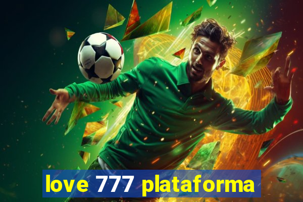 love 777 plataforma